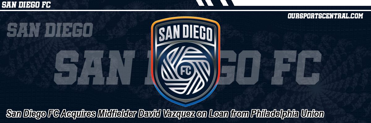 San Diego FC Acquires Midfielder David Vazquez on Loan from Philadelphia Union