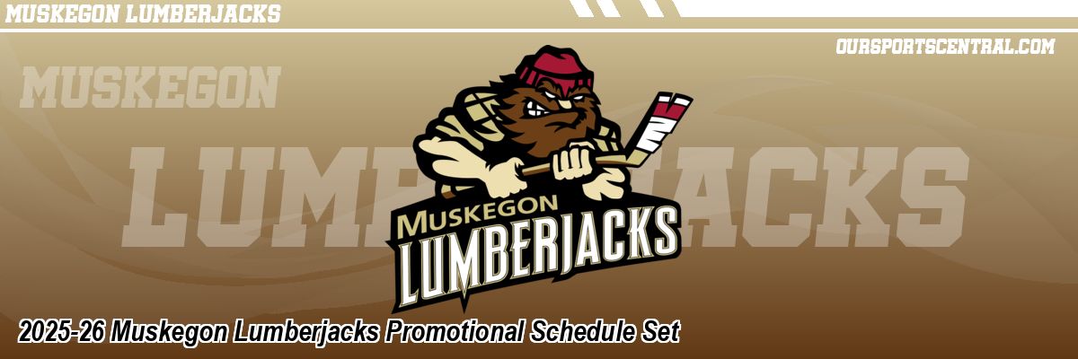 2025-26 Muskegon Lumberjacks Promotional Schedule Set