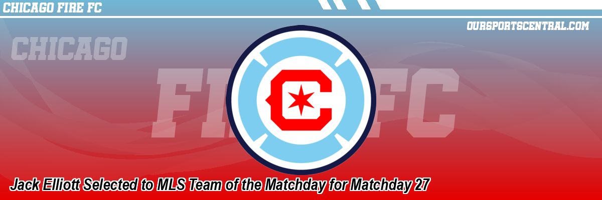 Jack Elliott Selected to MLS Team of the Matchday for Matchday 27