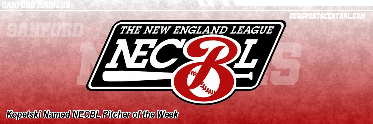Kopetski Named NECBL Pitcher of the Week