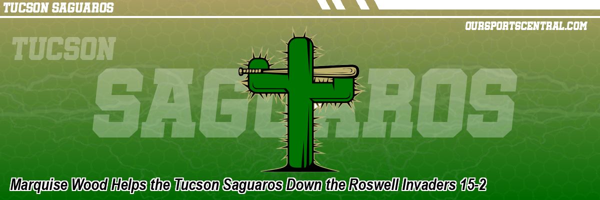 Marquise Wood Helps the Tucson Saguaros Down the Roswell Invaders 15-2