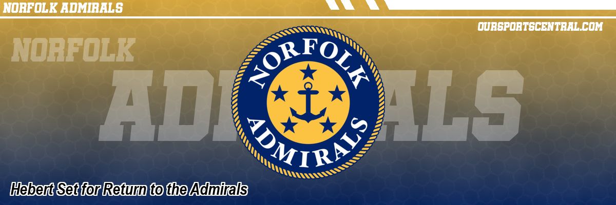 Hebert Set for Return to the Admirals