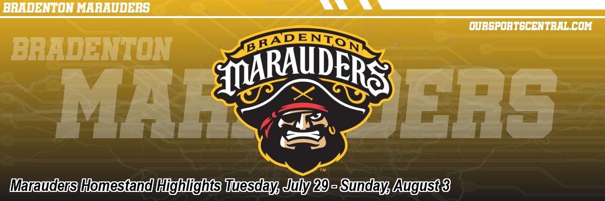 Marauders Homestand Highlights Tuesday, July 29 - Sunday, August 3