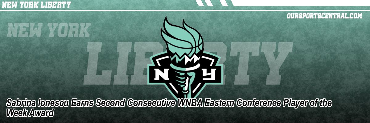 Sabrina Ionescu Earns Second Consecutive WNBA Eastern Conference Player of the Week Award