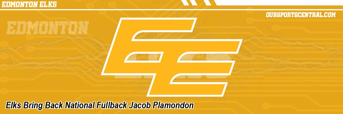 Elks Bring Back National Fullback Jacob Plamondon