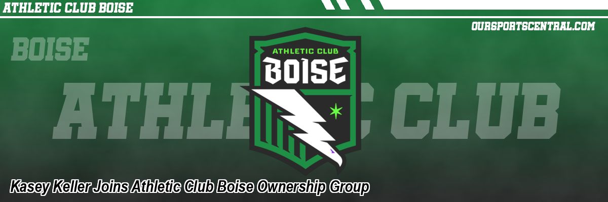 Kasey Keller Joins Athletic Club Boise Ownership Group