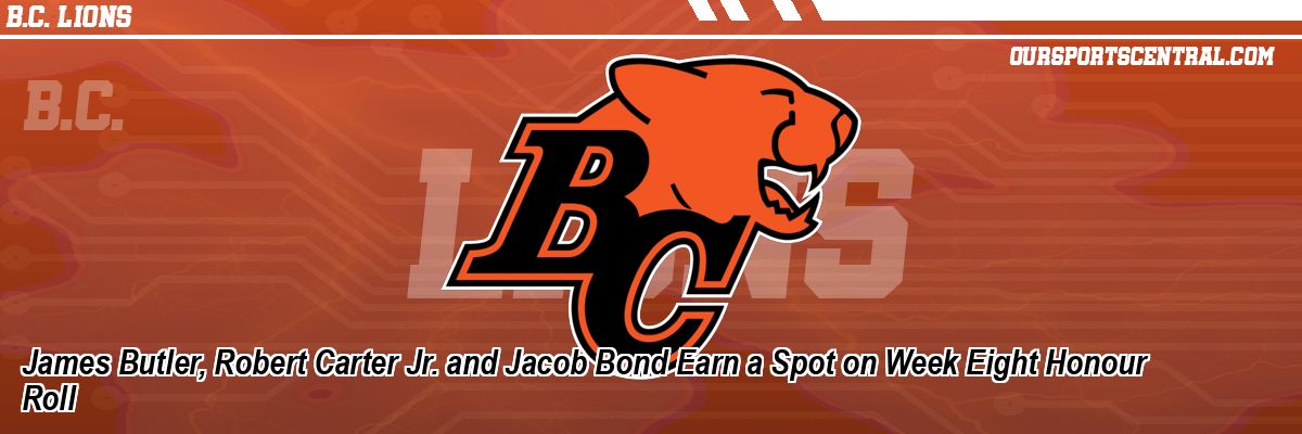 James Butler, Robert Carter Jr. and Jacob Bond Earn a Spot on Week Eight Honour Roll