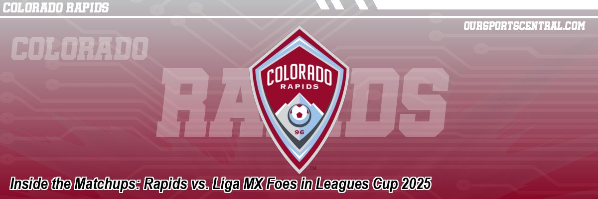 Inside the Matchups: Rapids vs. Liga MX Foes in Leagues Cup 2025