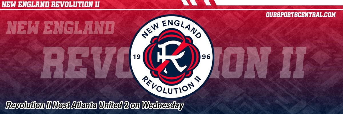 Revolution II Host Atlanta United 2 on Wednesday