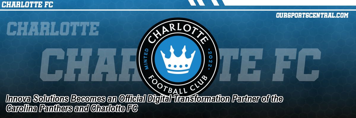 Innova Solutions Becomes an Official Digital Transformation Partner of the Carolina Panthers and Charlotte FC