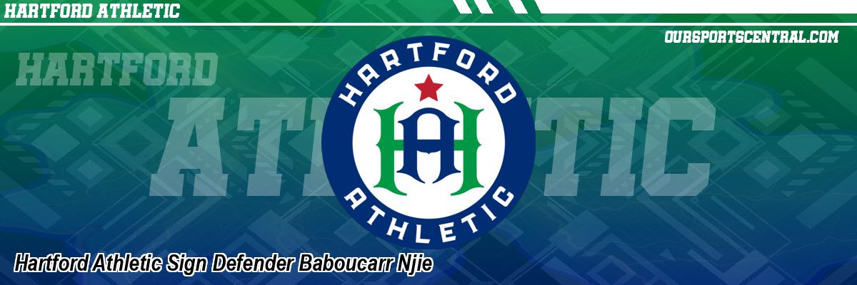 Hartford Athletic Sign Defender Baboucarr Njie