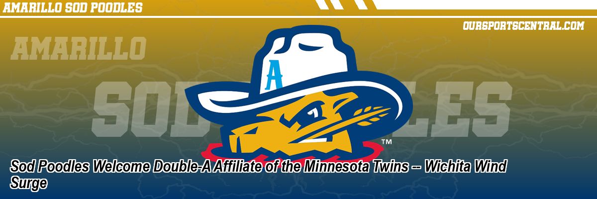 Sod Poodles Welcome Double-A Affiliate of the Minnesota Twins -- Wichita Wind Surge