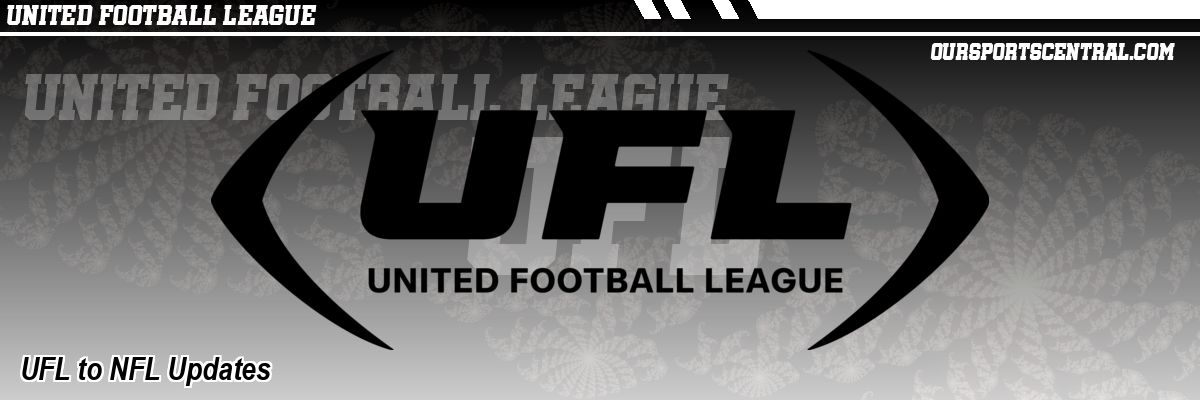 UFL to NFL Updates