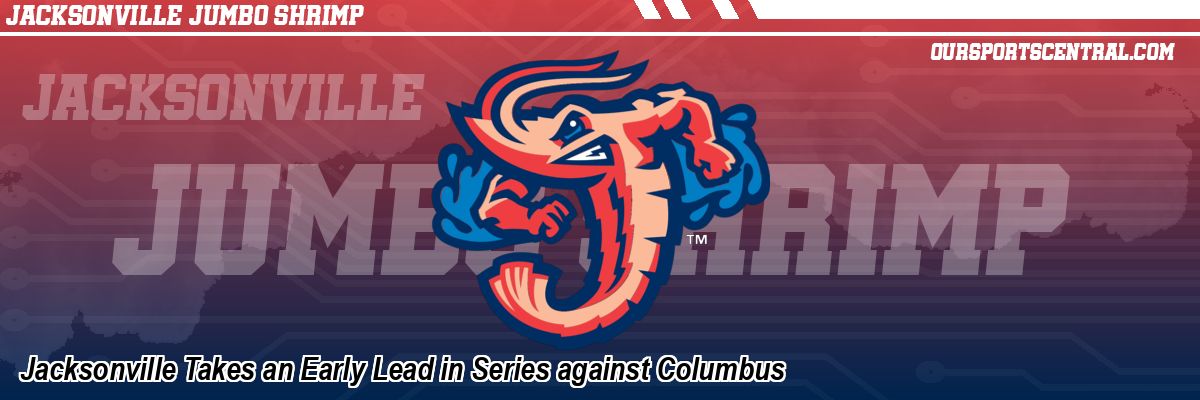 Jacksonville Takes an Early Lead in Series against Columbus