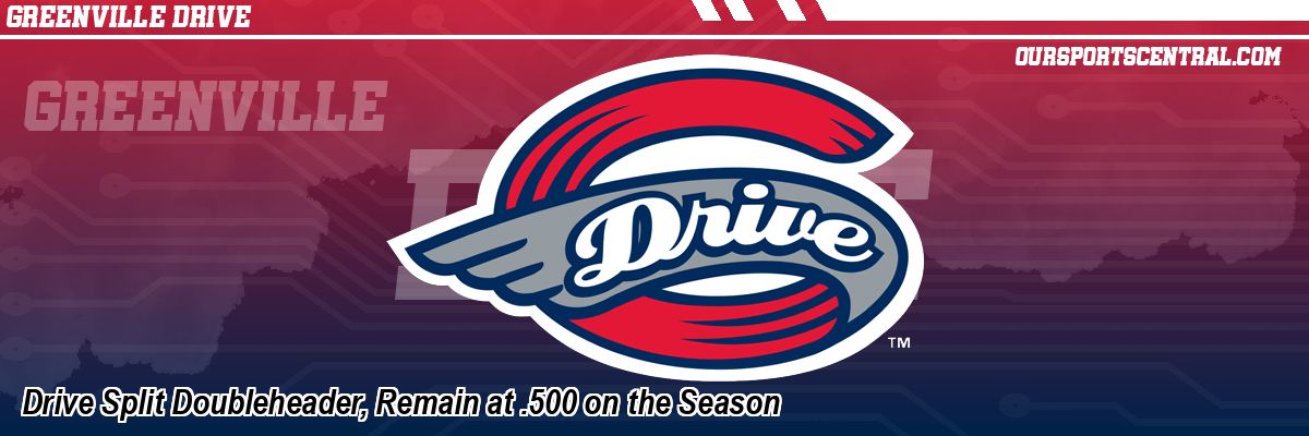 Drive Split Doubleheader, Remain at .500 on the Season