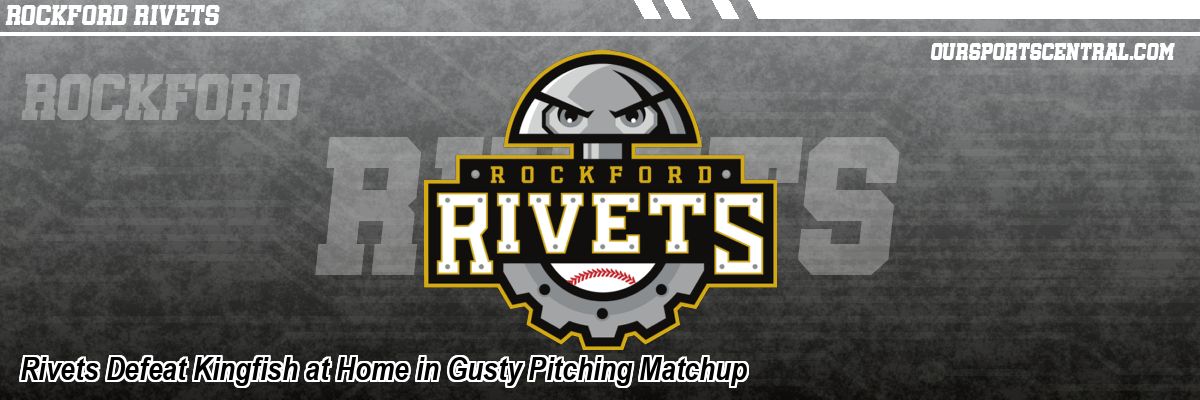 Rivets Defeat Kingfish at Home in Gusty Pitching Matchup