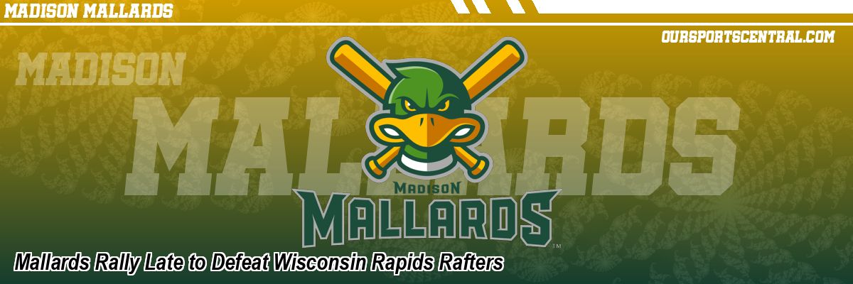 Mallards Rally Late to Defeat Wisconsin Rapids Rafters