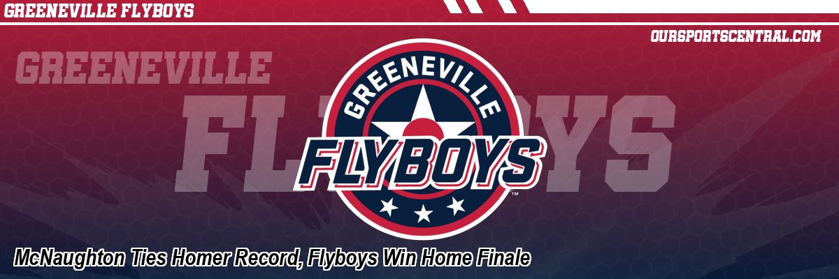 McNaughton Ties Homer Record, Flyboys Win Home Finale