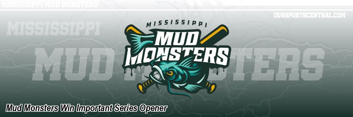 Mud Monsters Win Important Series Opener