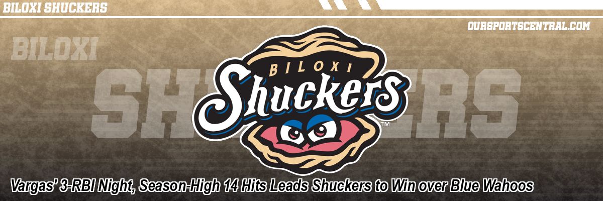 Vargas' 3-RBI Night, Season-High 14 Hits Leads Shuckers to Win over Blue Wahoos