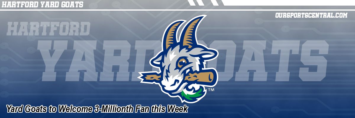 Yard Goats to Welcome 3-Millionth Fan this Week