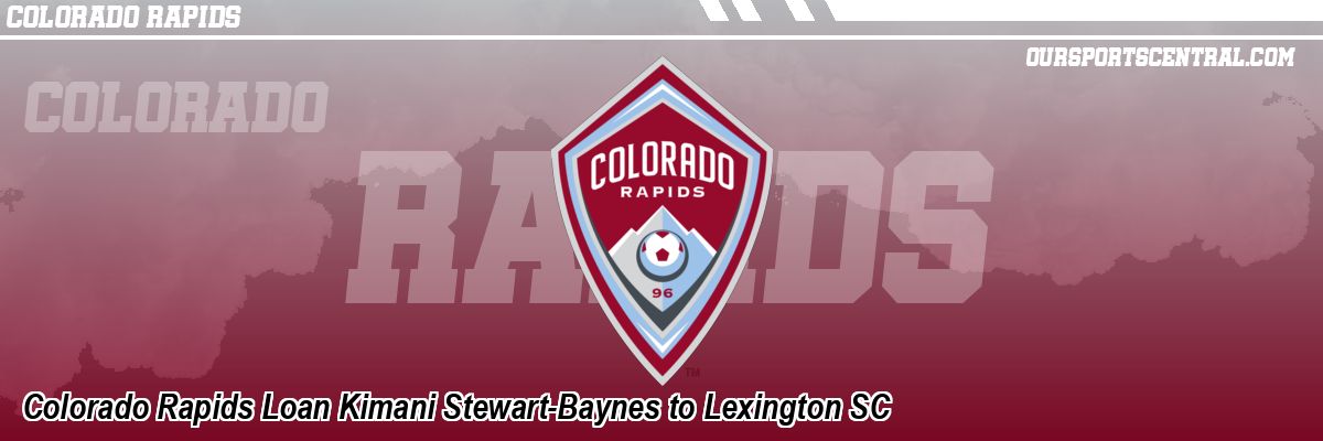 Colorado Rapids Loan Kimani Stewart-Baynes to Lexington SC