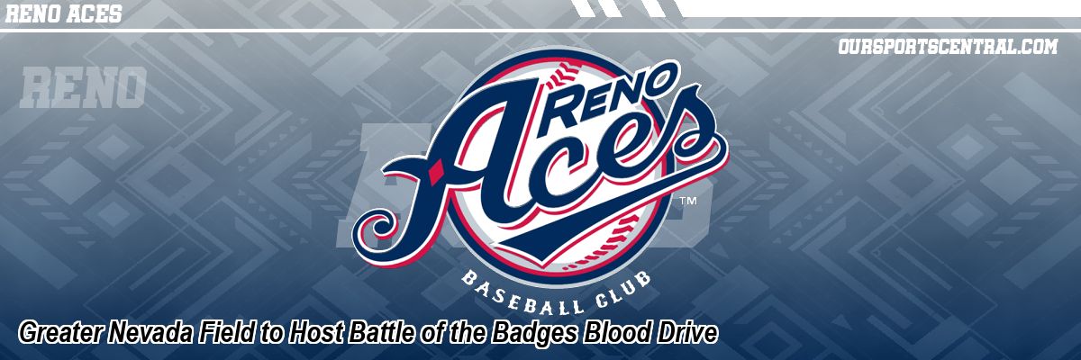 Greater Nevada Field to Host Battle of the Badges Blood Drive