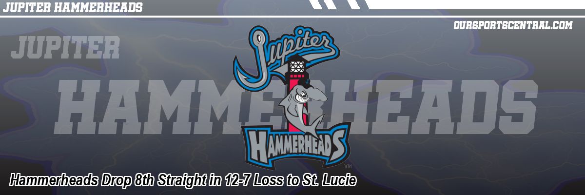 Hammerheads Drop 8th Straight in 12-7 Loss to St. Lucie