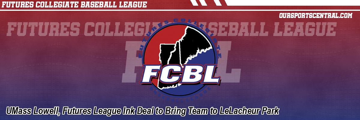 UMass Lowell, Futures League Ink Deal to Bring Team to LeLacheur Park