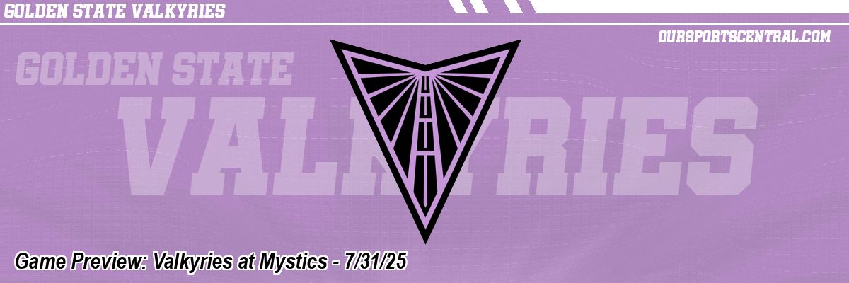 Game Preview: Valkyries at Mystics - 7/31/25