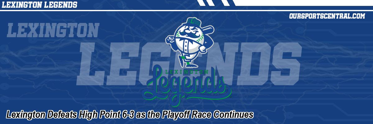 Lexington Defeats High Point 6-3 as the Playoff Race Continues