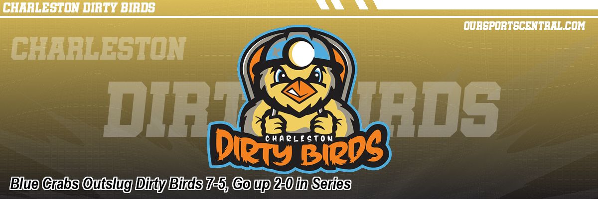 Blue Crabs Outslug Dirty Birds 7-5, Go up 2-0 in Series