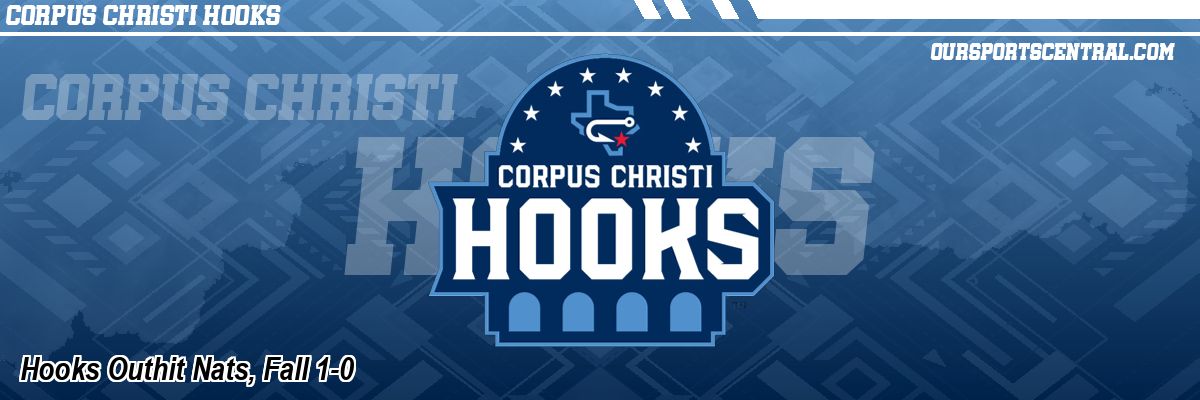 Hooks Outhit Nats, Fall 1-0