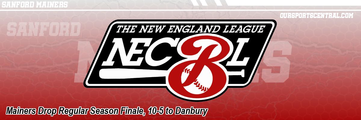 Mainers Drop Regular Season Finale, 10-5 to Danbury