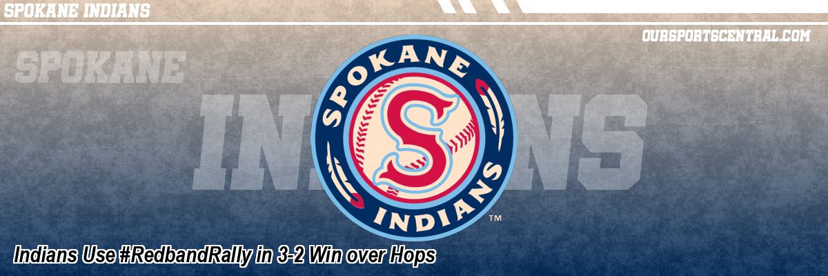Indians Use #RedbandRally in 3-2 Win over Hops