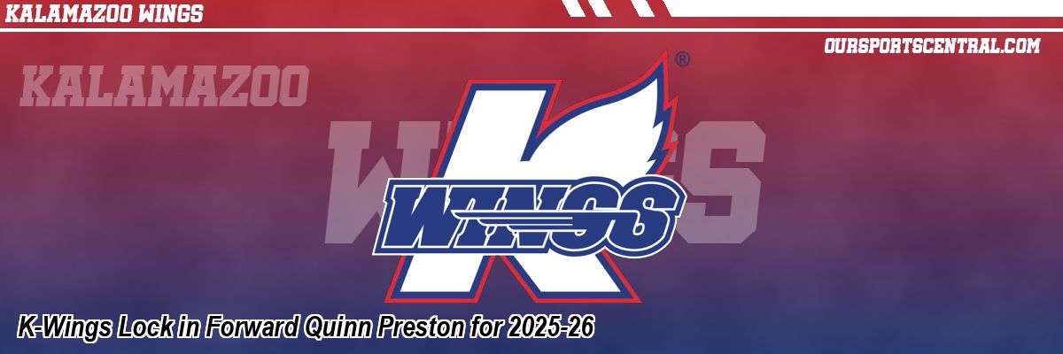 K-Wings Lock in Forward Quinn Preston for 2025-26