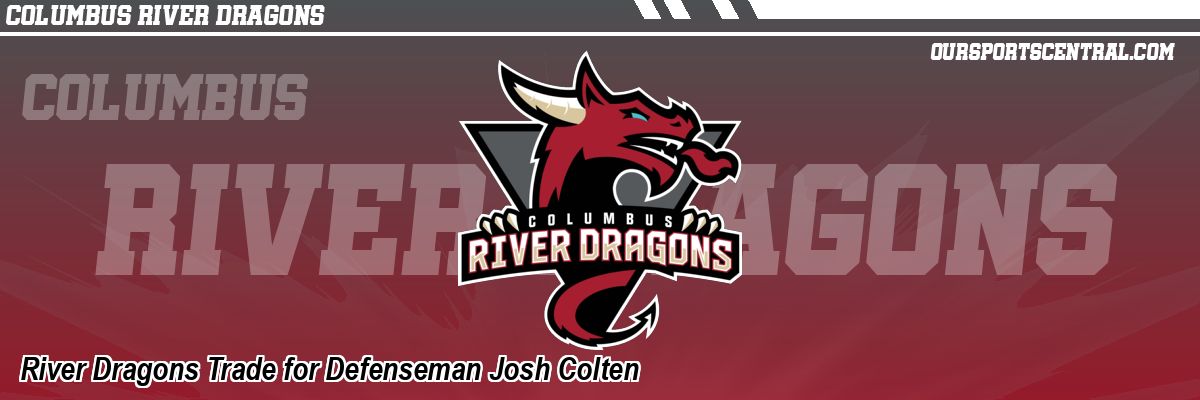 River Dragons Trade for Defenseman Josh Colten