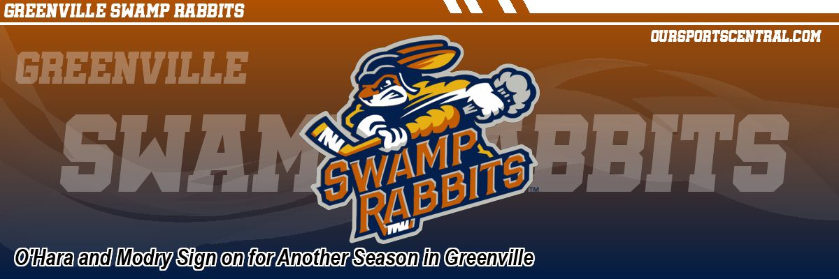 O'Hara and Modry Sign on for Another Season in Greenville