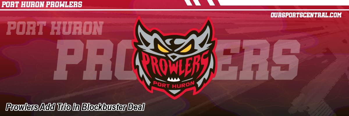 Prowlers Add Trio in Blockbuster Deal