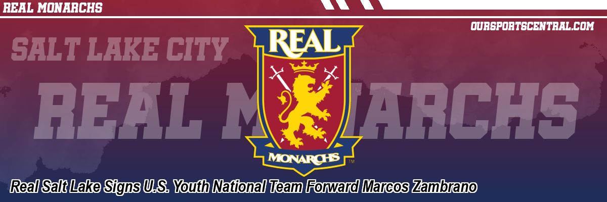 Real Salt Lake Signs U.S. Youth National Team Forward Marcos Zambrano