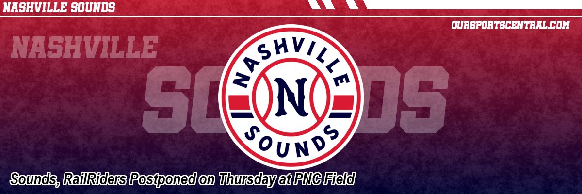 Sounds, RailRiders Postponed on Thursday at PNC Field
