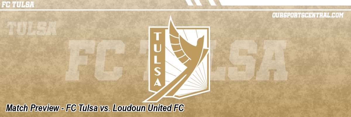 Match Preview - FC Tulsa vs. Loudoun United FC
