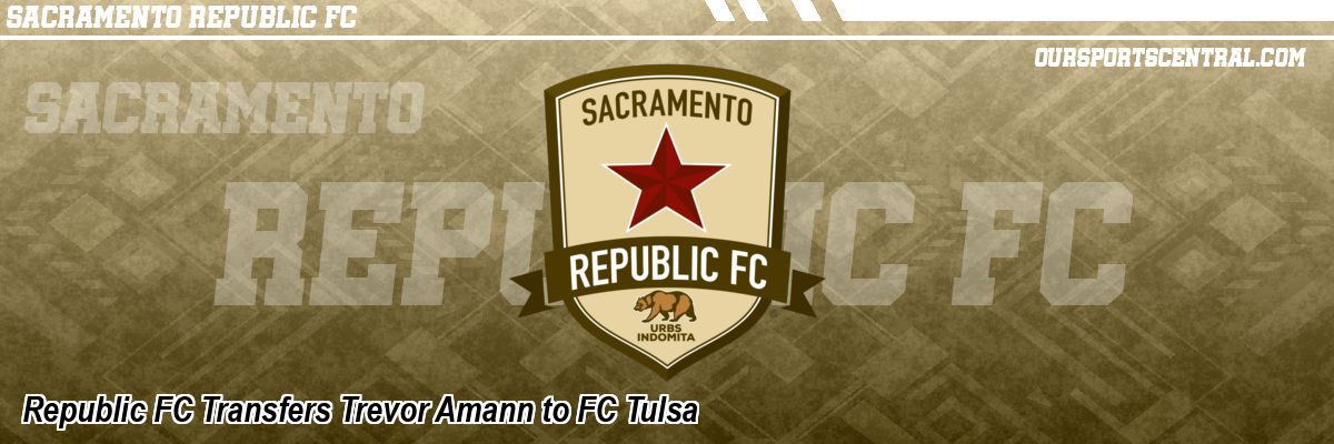 Republic FC Transfers Trevor Amann to FC Tulsa