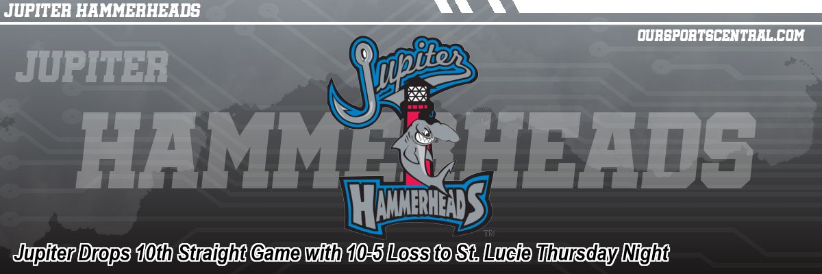 Jupiter Drops 10th Straight Game with 10-5 Loss to St. Lucie Thursday Night