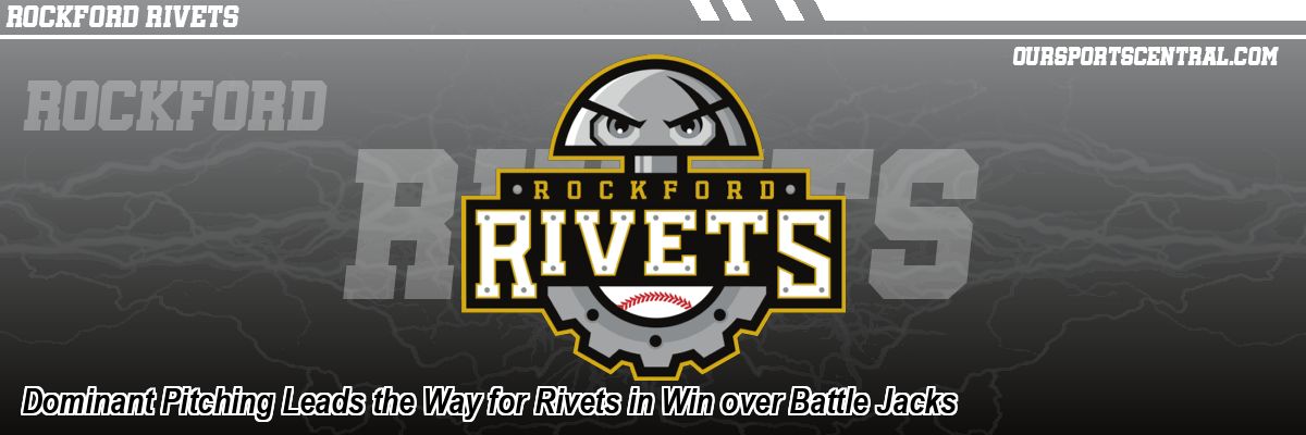 Dominant Pitching Leads the Way for Rivets in Win over Battle Jacks