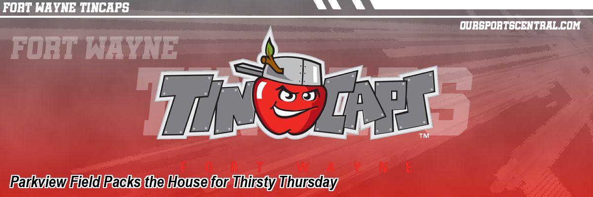 Parkview Field Packs the House for Thirsty Thursday