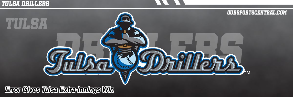 Error Gives Tulsa Extra-Innings Win