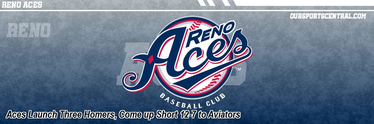Aces Launch Three Homers, Come up Short 12-7 to Aviators