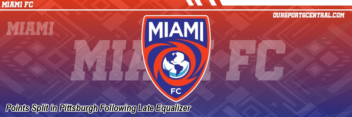 Points Split in Pittsburgh Following Late Equalizer