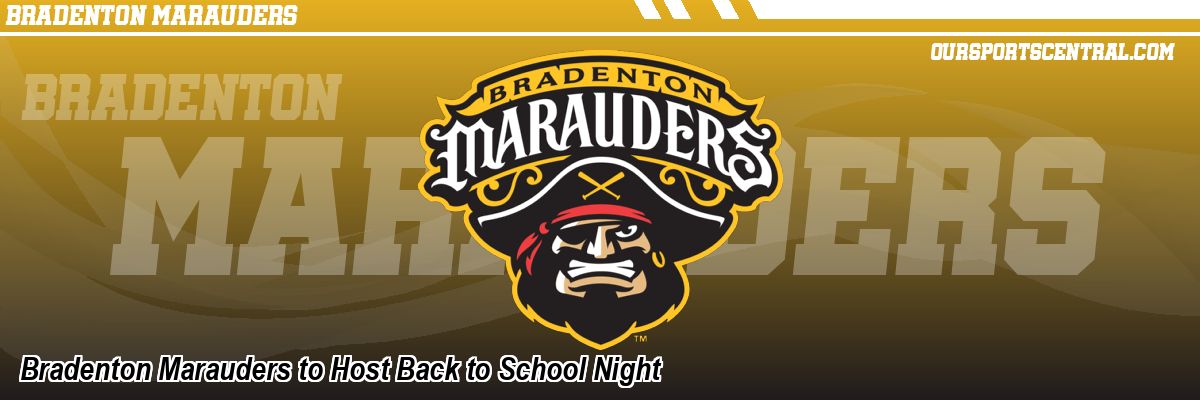 Bradenton Marauders to Host Back to School Night